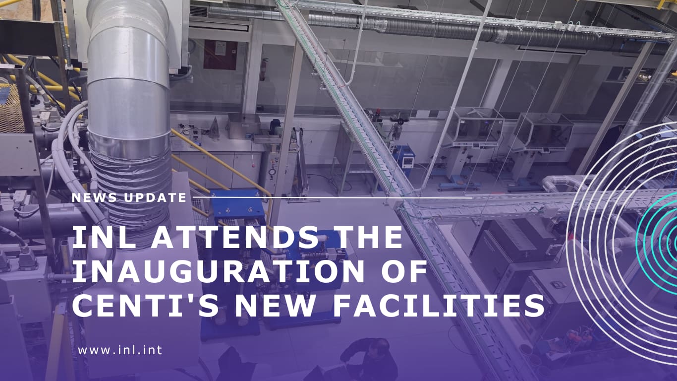 INL Attends the Inauguration of CeNTI’s New Facilities